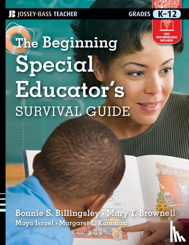 Billingsley, Bonnie S. (Virginia Tech), Brownell, Mary T. (University of Florida), Israel, Maya, Kamman, Margaret L. - A Survival Guide for New Special Educators