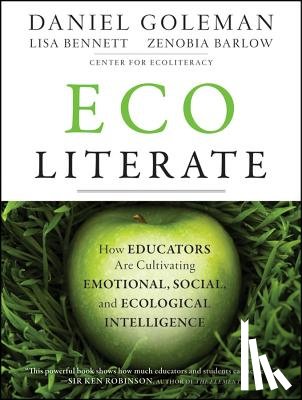 Goleman, Daniel (Consortium for Research on Emotional Intelligence in Organizations), Bennett, Lisa, Barlow, Zenobia - Ecoliterate