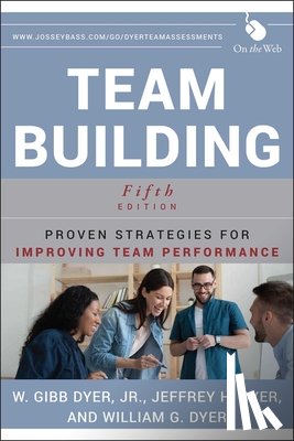 Dyer, W. Gibb, Dyer, Jeffrey H. (Brigham Young University), Dyer, William G. (Brigham Young University) - Team Building