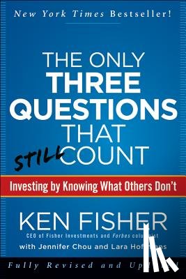 Fisher, Kenneth L., Chou, Jennifer, Hoffmans, Lara W. - The Only Three Questions That Still Count