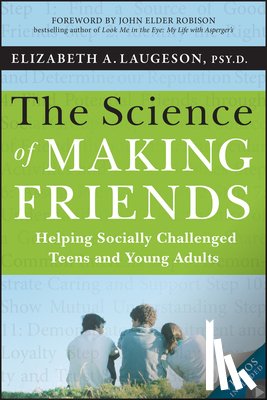 Laugeson, Elizabeth - The Science of Making Friends