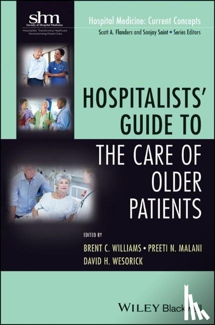 Williams, Brent C., Malani, Preeti N., Wesorick, David H. - Hospitalists' Guide to the Care of Older Patients