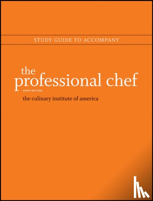 The Culinary Institute of America (CIA) - The Professional Chef, 9e Study Guide