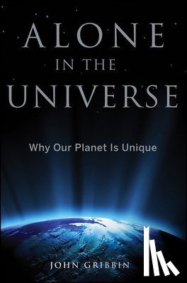 Gribbin, John - Alone in the Universe: Why Our Planet Is Unique
