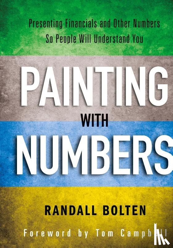 Bolten, R - Painting with Numbers - Presenting Financials and Other Numbers So People Will Understand You