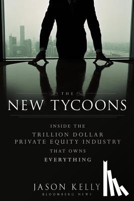 Kelly, Jason (Bloomberg News) - The New Tycoons