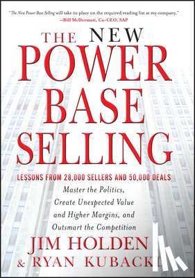 Holden, Jim (Holden International), Kubacki, Ryan (Harvard) - The New Power Base Selling
