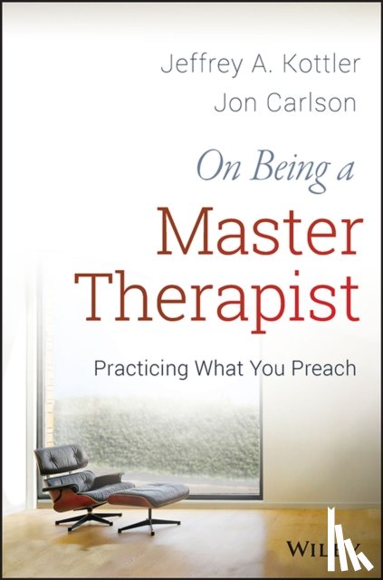 Kottler, Jeffrey A., Carlson, Jon - On Being a Master Therapist