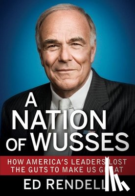 Rendell, Ed - A Nation of Wusses