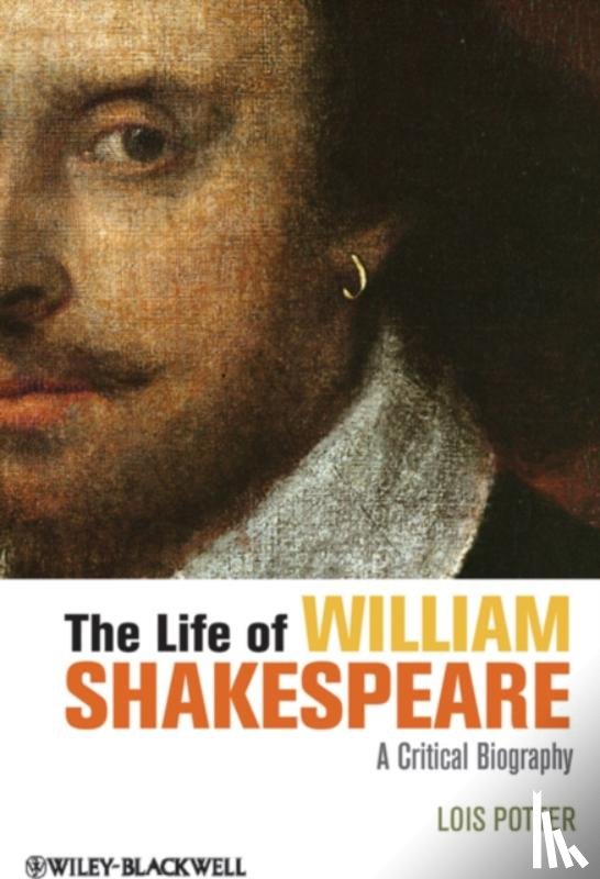 Potter, Lois (University of Delaware) - The Life of William Shakespeare