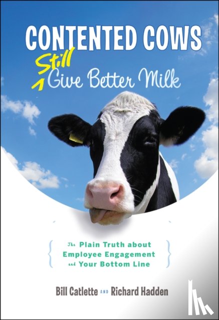 Catlette, Bill, Hadden, Richard - Contented Cows Still Give Better Milk
