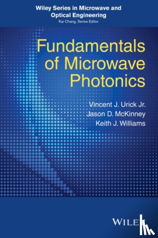Urick, V. J., Williams, Keith J., McKinney, Jason D. - Fundamentals of Microwave Photonics