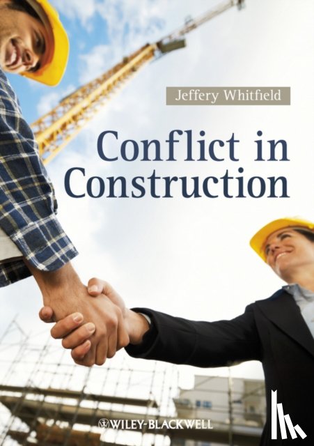 Whitfield, Jeffery (Hill International (UK) Ltd) - Conflict in Construction