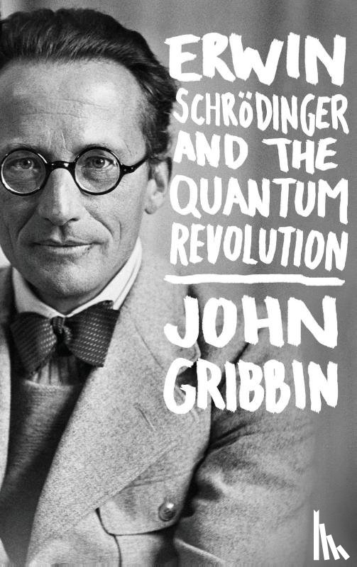 John Gribbin, Gribbin - Erwin Schrodinger and the Quantum Revolution