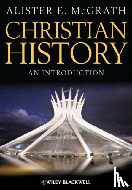 McGrath, Alister E. (King's College, London, UK) - Christian History