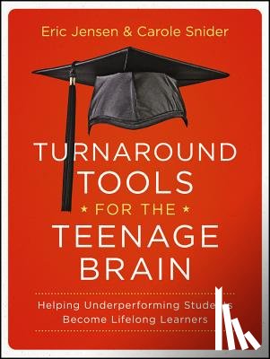 Jensen, Eric, Snider, Carole - Turnaround Tools for the Teenage Brain