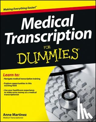Martinez, Anne - Medical Transcription For Dummies