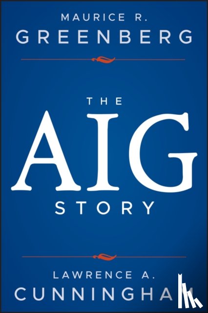 Greenberg, Maurice R., Cunningham, Lawrence A. - The AIG Story, + Website