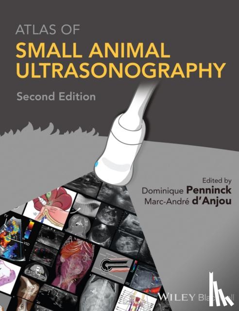 Dominique Penninck, Marc-Andre d'Anjou - Atlas of Small Animal Ultrasonography