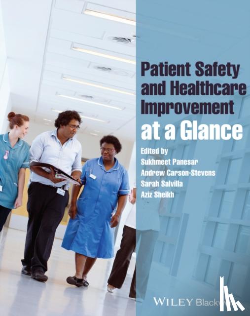 Panesar, Sukhmeet (Centre for Population Health Sciences, The University of Edinburgh, Edinburgh, UK), Carson-Stevens, Andrew (Cochrane Institute of Primary Care and Public Health, Cardiff University School of Medicine, Cardiff, UK) - Patient Safety and Healthcare Improvement at a Glance