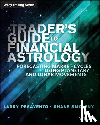Pasavento, Larry, Smoleny, Shane - A Trader's Guide to Financial Astrology