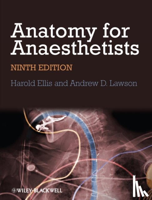 Ellis, Harold (Guy's, Lawson, Andrew - Anatomy for Anaesthetists