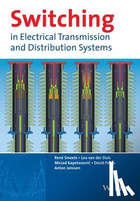 Smeets, Rene, van der Sluis, Lou (Delft University of Technology, Kapetanovic, Mirsad, Peelo, David F. - Switching in Electrical Transmission and Distribution Systems