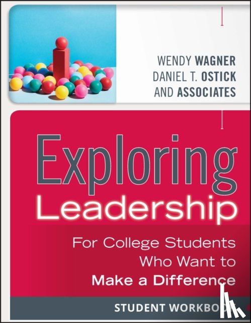 Wagner, Wendy (George Mason University), Ostick, Daniel T. (University of Maryland) - Exploring Leadership