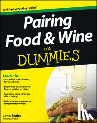 John Szabo - Pairing Food and Wine For Dummies