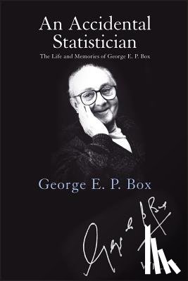 Box, George E. P. (University of Wisconsin - An Accidental Statistician