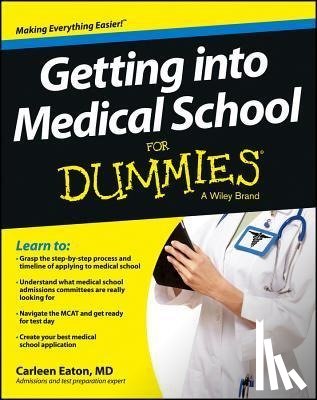 Eaton, Carleen - Getting into Medical School For Dummies