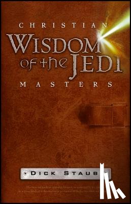 Staub, Dick - Christian Wisdom of the Jedi Masters