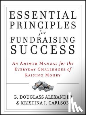 Alexander, G. Douglass (Atlanta, Carlson, Kristina J. - Essential Principles for Fundraising Success