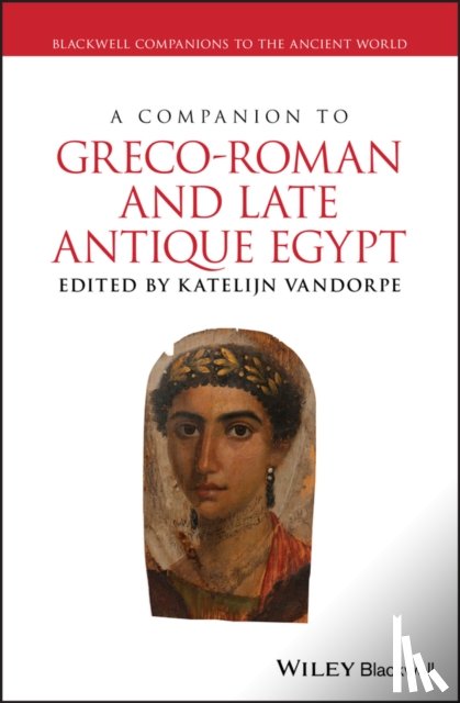  - A Companion to Greco-Roman and Late Antique Egypt