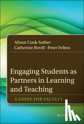 Cook-Sather, Alison (Bryn Mawr University), Bovill, Catherine, Felten, Peter - Engaging Students as Partners in Learning and Teaching