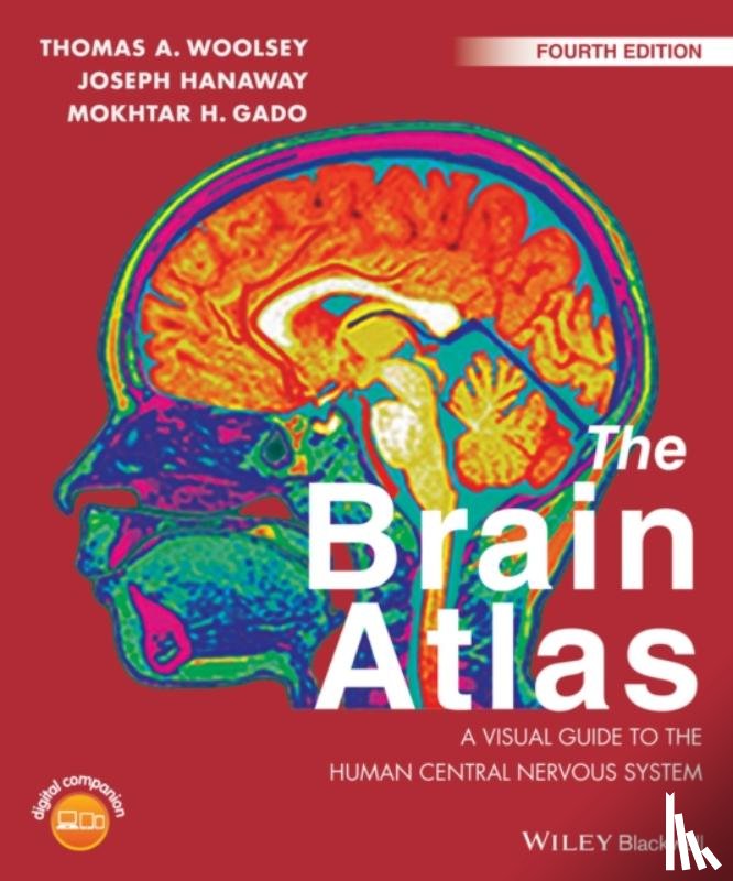 Woolsey, Thomas A., Hanaway, Joseph (Retired Clinical Assistant Professor of Neurology, Washington University School of Medicine, St Louis, MO, USA) - The Brain Atlas