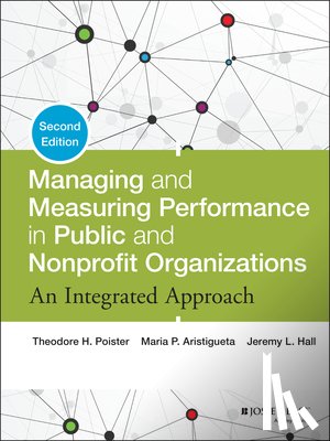 Poister, Theodore H. (Georgia State University), Aristigueta, Maria P., Hall, Jeremy L. - Managing and Measuring Performance in Public and Nonprofit Organizations
