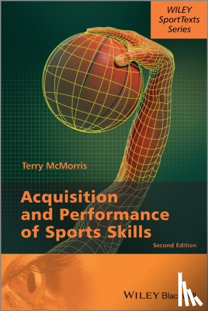 McMorris, Terry (University College, Chichester, UK) - Acquisition and Performance of Sports Skills