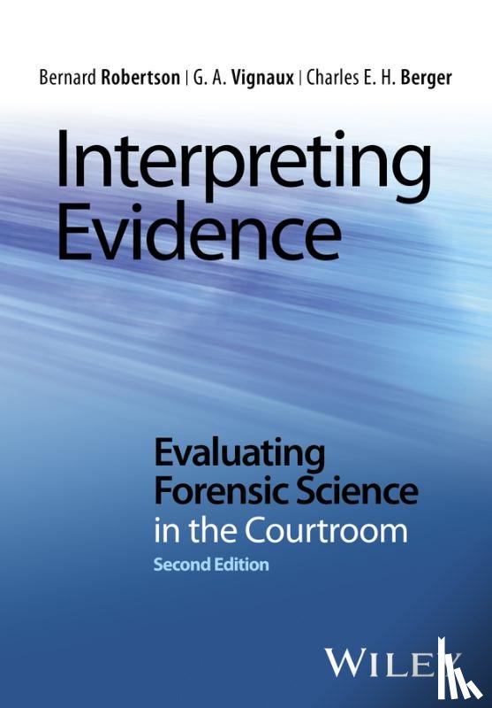 Robertson, Bernard (Massey University), Vignaux, G. A., Berger, Charles E. H. - Interpreting Evidence