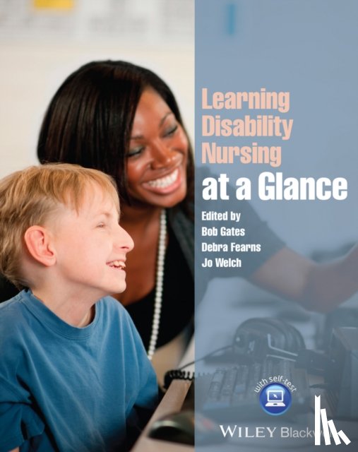 Gates, Bob (University of West London), Fearns, Debra (University of Hertfordshire, Welch, Jo (University College London Hospitals) - Learning Disability Nursing at a Glance