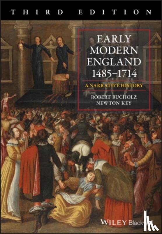 Bucholz, Robert (Loyola University of Chicago), Key, Newton (Eastern Illinois University) - Early Modern England 1485-1714