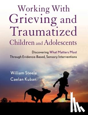 Steele, William (TLC Institute), Kuban, Caelan (TLC Institute) - Working with Grieving and Traumatized Children and Adolescents