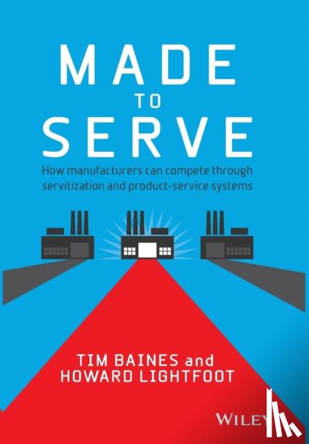 Baines, Timothy, Lightfoot, Howard - Made to Serve