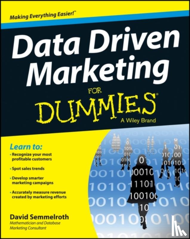Semmelroth, David (Mathematician and Database Marketing Consultant) - Data Driven Marketing For Dummies