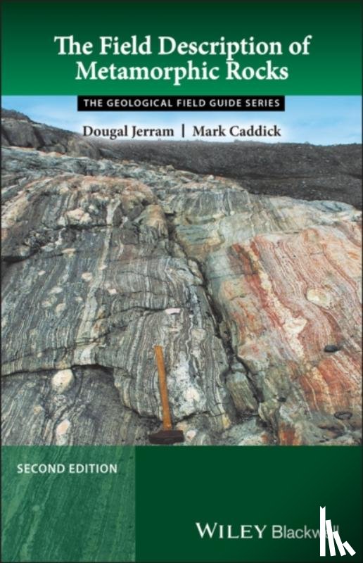 Jerram, Dougal (University of Olso, Caddick, Mark (Virginia Polytechnic Institute and State University - The Field Description of Metamorphic Rocks