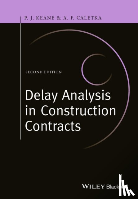 Keane, P. John, Caletka, Anthony F. - Delay Analysis in Construction Contracts