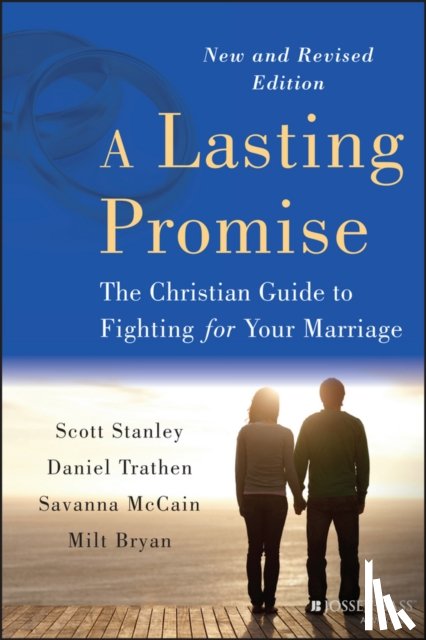 Stanley, Scott M. (Prevention and Relationship Enhancement Program (PREP)), Trathen, Daniel, McCain, Savanna, Bryan, B. Milton - A Lasting Promise