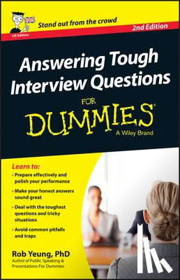 Yeung, Rob (Talentspace Ltd., London, UK) - Answering Tough Interview Questions For Dummies - UK