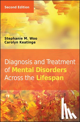 Woo, Stephanie M. (Pepperdine University, Keatinge, Carolyn (Pepperdine University - Diagnosis and Treatment of Mental Disorders Across the Lifespan