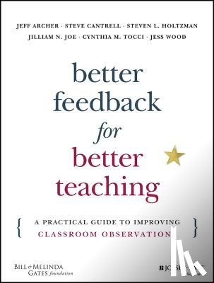 Archer, Jeff, Cantrell, Steven, Holtzman, Steven L., Joe, Jilliam N. - Better Feedback for Better Teaching